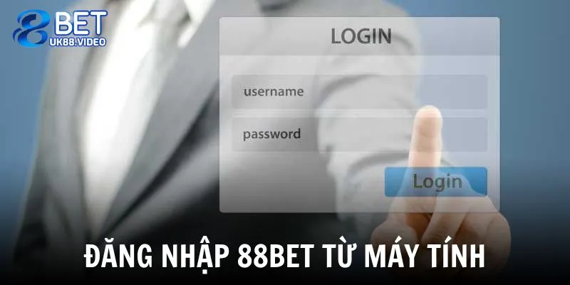 Đăng Nhập 88BET 2 - 3 bước truy cập vào nick game trên máy tính