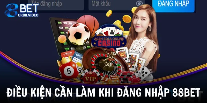 Đăng Nhập 88BET 1 - 4 điều kiện cần có trước khi đăng nhập 88BET