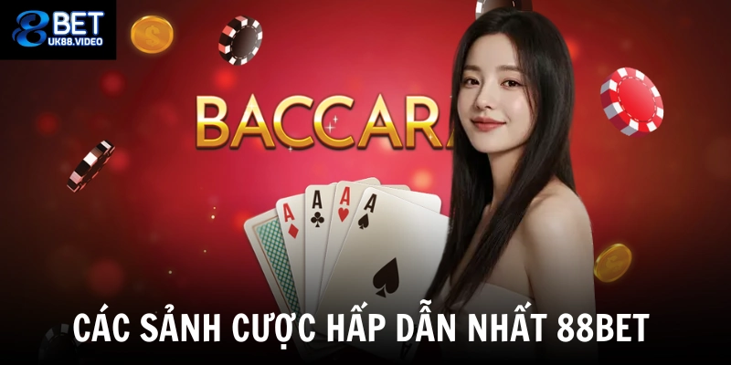 Giới Thiệu 88bet 3 - Các sảnh cược hấp dẫn nhất 88bet