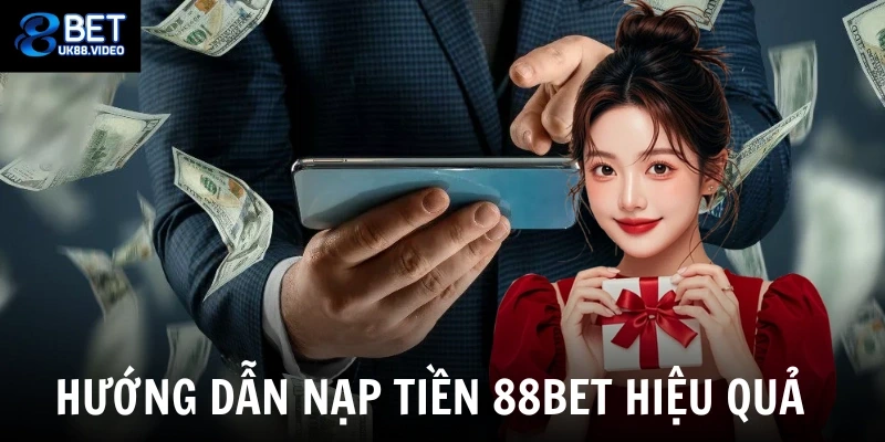 Nạp Tiền 88bet 1 - Hướng dẫn nạp tiền 88bet hiệu quả