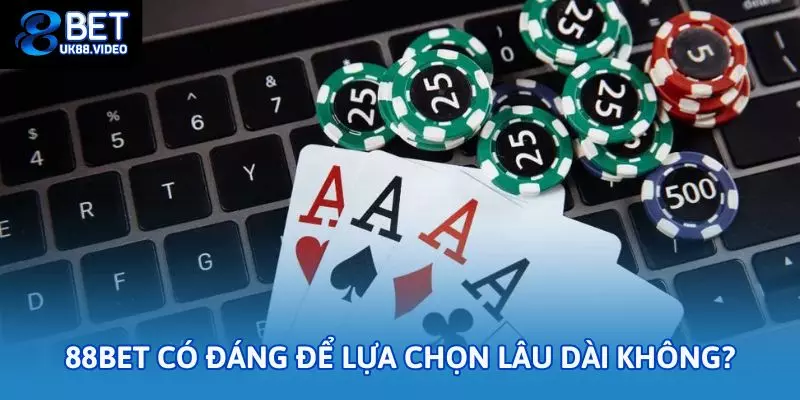 88bet Là Gì? Giới Thiệu Chi Tiết Về Nền Tảng Cá Cược Uy Tín 3 - Nhà cái có đáng để lựa chọn lâu dài không?