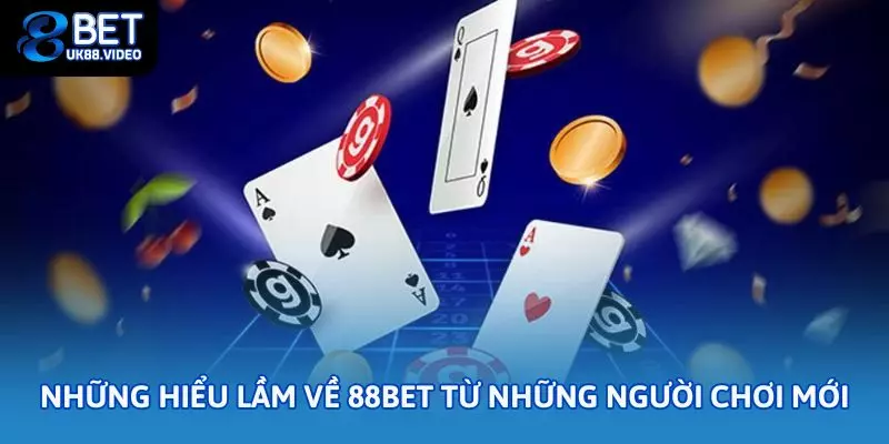 88bet có lừa đảo không? Sự thật đầy đủ cho game thủ 1 - Những hiểu lầm về 88bet từ những người chơi mới