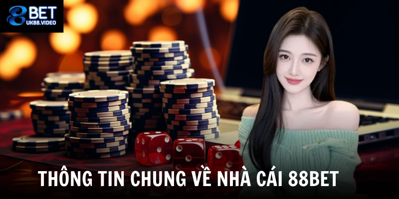 Giới Thiệu 88bet 1 - Thông tin chung về nhà cái 88bet