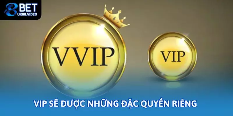 Khuyến Mãi 88Bet – Cập Nhật Ưu Đãi Mới Nhất 2025 3 - Trở thành VIP sẽ được những đặc quyền riêng