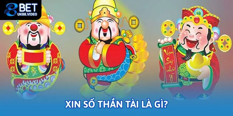 Xin Số Thần Tài: Bí Quyết Chuẩn Xác Cho Người Mới Chơi Tại 88bet 1 - Xin số thần tài là gì?